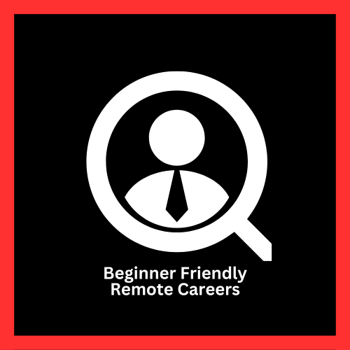 Beginner Friendly Remote Careers